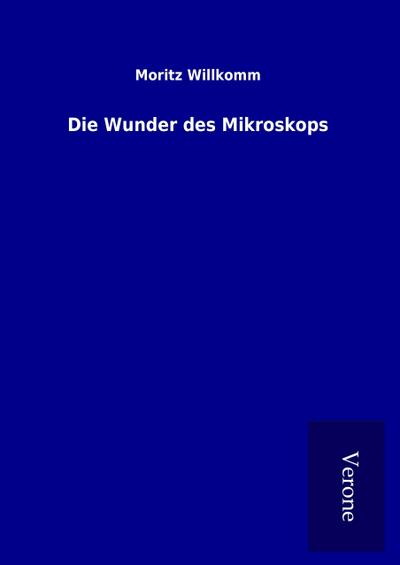 Die Wunder des Mikroskops