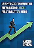 Approccio &quote;Fondamentale&quote; All’Acquisto Di Azioni Per L’Investitore Medio