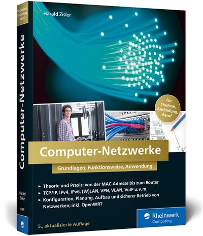 Computer-Netzwerke: Grundlagen, Funktionsweisen, Anwendung. Für Studium, Ausbildung und Beruf. Inkl. OpenWRT