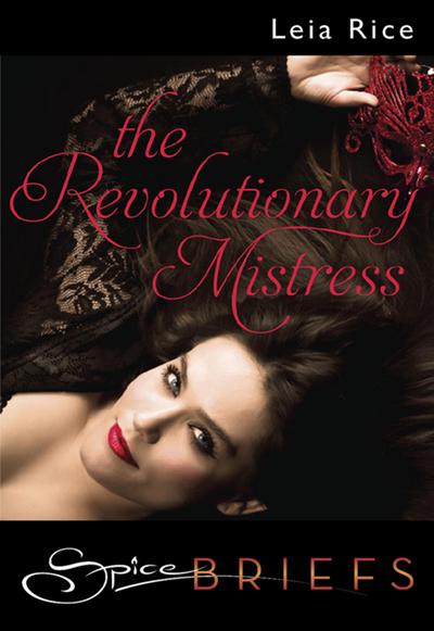 The Revolutionary Mistress (Mills & Boon Spice Briefs)