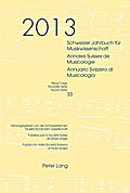 Schweizer Jahrbuch fuer Musikwissenschaft- Annales Suisses de Musicologie- Annuario Svizzero di Musicologia: Neue Folge / Nouvelle SÃ©rie / Nuova Seri