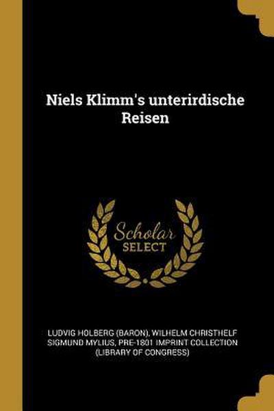 Niels Klimm’s Unterirdische Reisen
