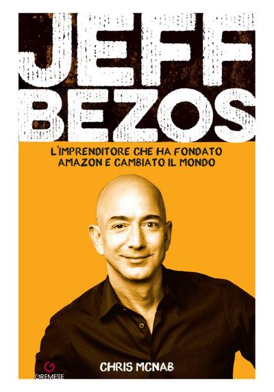 Jeff Bezos. L’imprenditore che ha fondato Amazon e cambiato il mondo