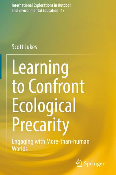 Learning to Confront Ecological Precarity