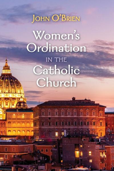 Women’s Ordination in the Catholic Church