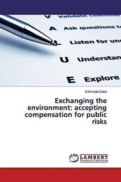 Exchanging the environment: accepting compensation for public risks