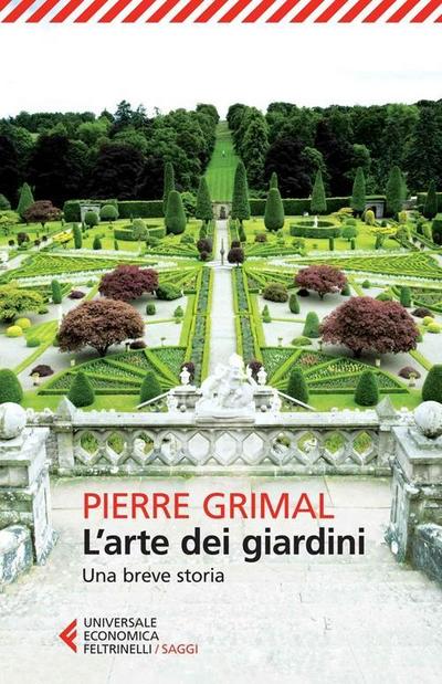 L’ arte dei giardini. Una breve storia