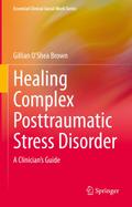 Healing Complex Posttraumatic Stress Disorder