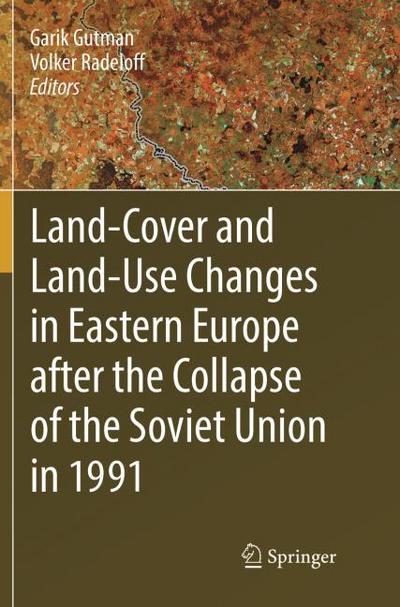 Land-Cover and Land-Use Changes in Eastern Europe after the Collapse of the Soviet Union in 1991