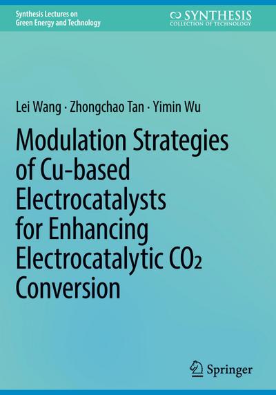 Modulation Strategies of Cu-based Electrocatalysts for Enhancing Electrocatalytic CO2 Conversion