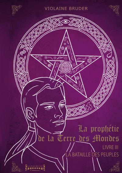 La Prophétie de la Terre des Mondes - Tome 3