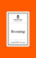 Poetry Prescription: Becoming