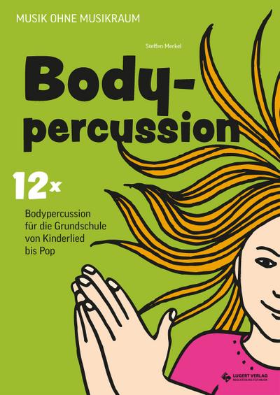 12 x Bodypercussion für die Grundschule, Heft inkl. CD