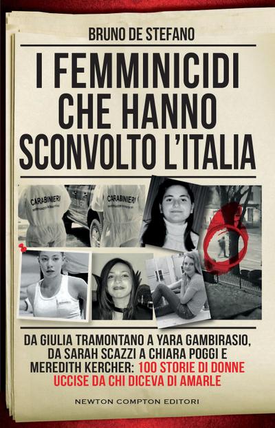 I femminicidi che hanno sconvolto l’Italia. Da Giulia Tramontano a Yara Gambirasio, da Sarah Scazzi a Chiara Poggi e Meredith Kercher: 100 storie di donne uccise da chi diceva di amarle