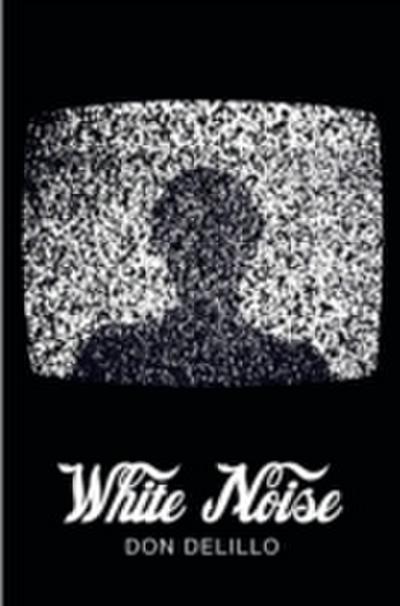 White Noise (Picador 40th Anniversary Edition)