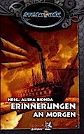 SteamPunk - Erinnerungen an Morgen: Anthologie