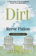 Dirt: A Humorous and Heartwarming Second Chance Romance (Copperwood, #1)