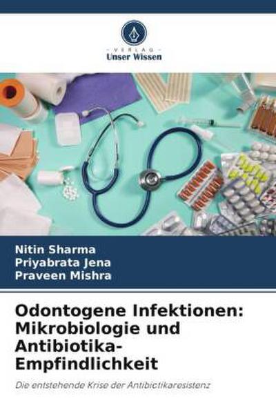 Odontogene Infektionen: Mikrobiologie und Antibiotika-Empfindlichkeit