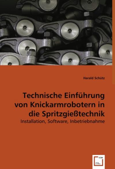 Technische Einführung von Knickarmrobotern in die Spritzgießtechnik