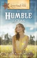 Love Finds You In Humble Texas - Anita Higman