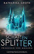 Schattensplitter: Prinzessin von Mawuria (Mawuria-Saga)