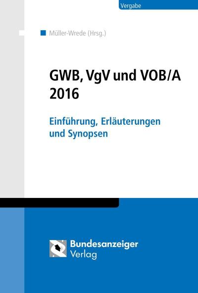 GWB, VgV und VOB/A 2016