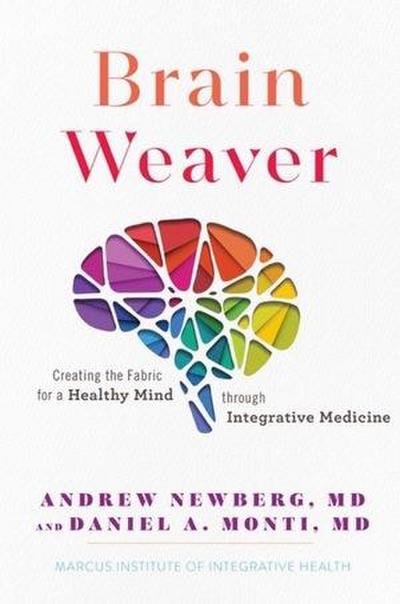 Brain Weaver: Creating the Fabric for a Healthy Mind Through Integrative Medicine