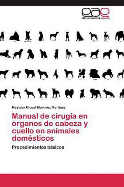 Manual de cirugía en órganos de cabeza y cuello en animales domésticos