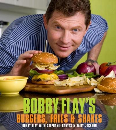 Bobby Flay’s Burgers, Fries, and Shakes