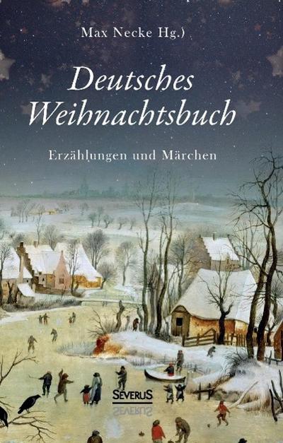 Necke, M: Deutsches Weihnachtsbuch: Erzählungen und Märchen