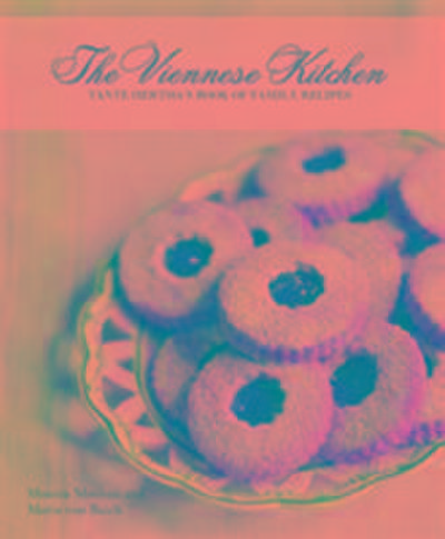 Viennese Kitchen: Tante Hertha’s Book of Family Recipies