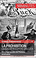 La Prohibition ou la lutte contre l’alcool