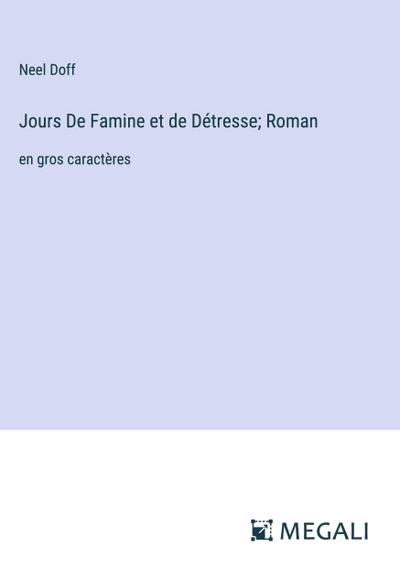 Jours De Famine et de Détresse; Roman