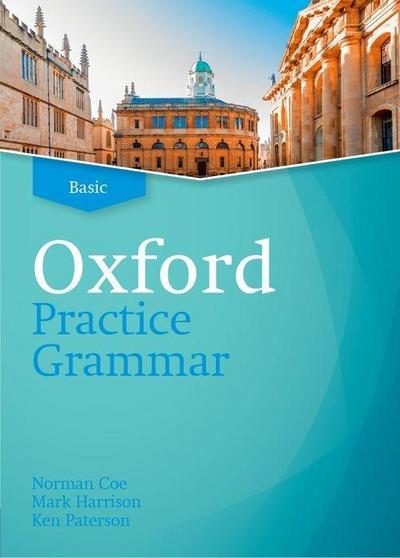 Oxford Practice Grammar Oxford Practice Grammar: Basic: without Key - Norman Coe