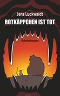 Rotkäppchen ist tot