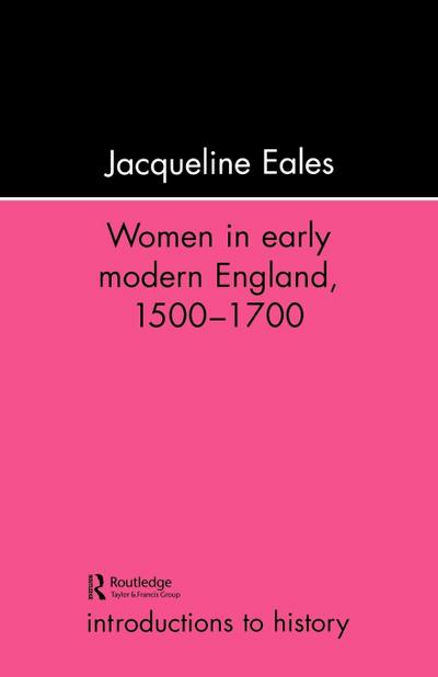 Women In Early Modern England, 1500-1700
