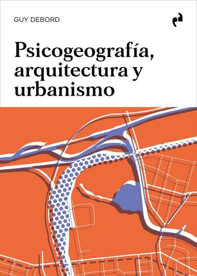 Psicogeografía, arquitectura y urbanismo