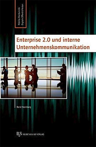 Enterprise 2.0. Der Einfluss auf die interne Kommunikation des sozialen Systems Organisation