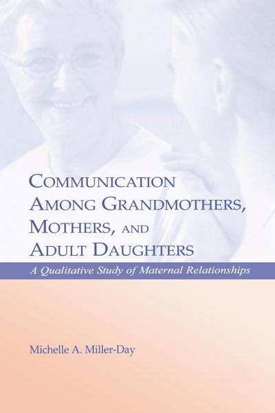 Communication Among Grandmothers, Mothers, and Adult Daughters