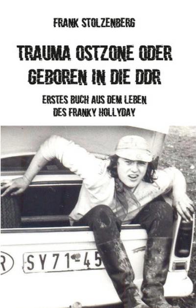 Trauma Ostzone oder geboren in die DDR