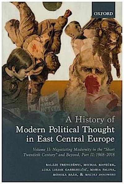 A History of Modern Political Thought in East Central Europe