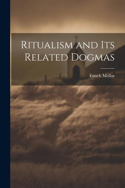Ritualism and Its Related Dogmas
