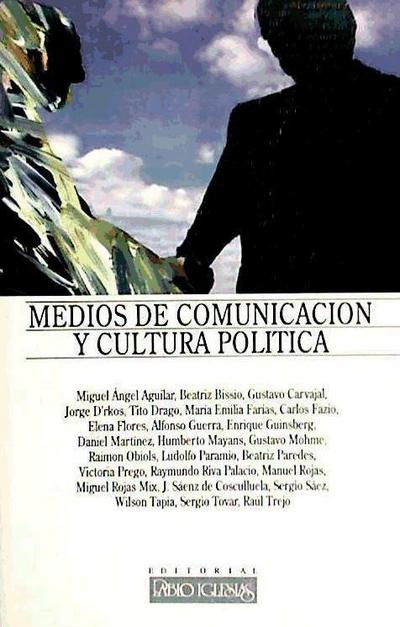 Aguilar, M: Medios de comunicación y cultura política