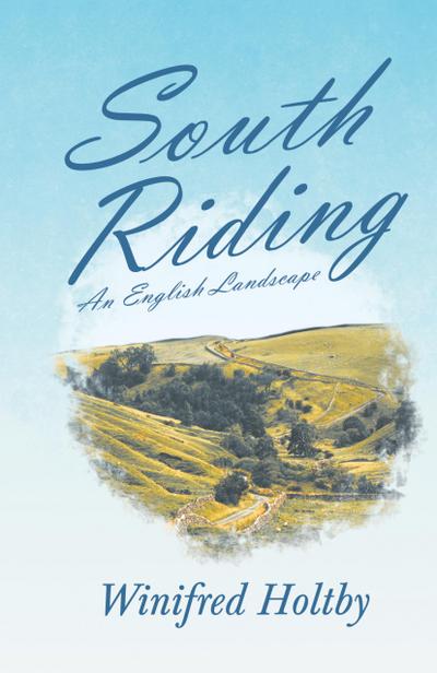 South Riding - An English Landscape