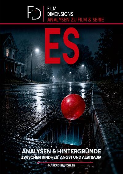 Zwischen Kindheit, Angst und Albtraum: Eine Analyse zu Stephen Kings ES (Ein Film Dimensions Buch)