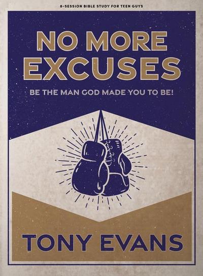 Evans, T: No More Excuses - Teen Guys’ Bible Study Book