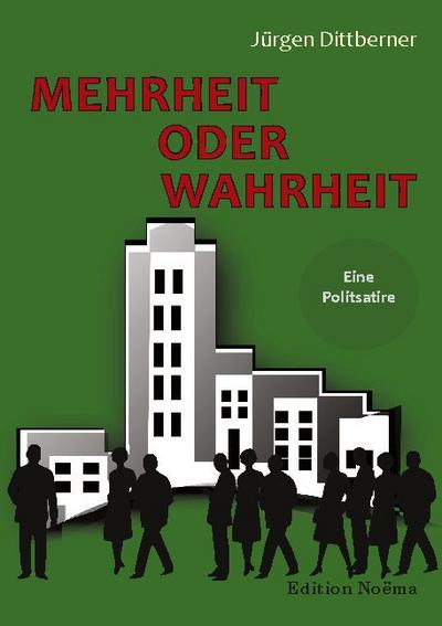 Mehrheit oder Wahrheit - Eine Politsatire