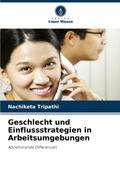 Geschlecht und Einflussstrategien in Arbeitsumgebungen