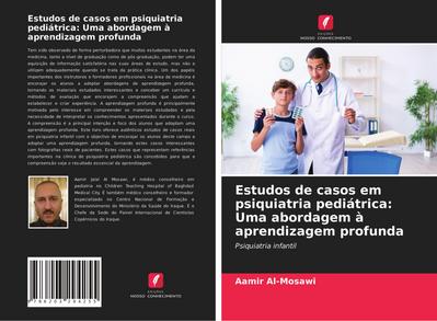 Estudos de casos em psiquiatria pediátrica: Uma abordagem à aprendizagem profunda