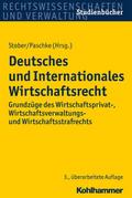 Deutsches und Internationales Wirtschaftsrecht: Grundzüge des Wirtschaftsprivat-, Wirtschaftsverwaltungs- und Wirtschaftsstrafrechts (Studienbücher Rechtswissenschaft)